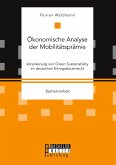 Ökonomische Analyse der Mobilitätsprämie. Verankerung von Green Sustainability im deutschen Ertragssteuerrecht