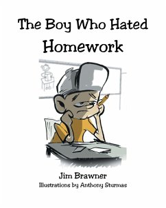 The Boy Who Hated Homework - Brawner, Jim