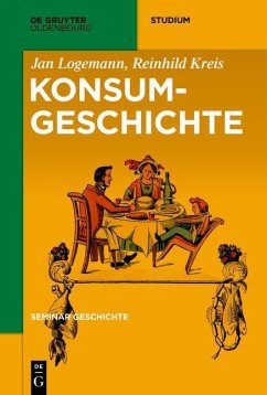 Konsumgeschichte - Logemann, Jan;Kreis, Reinhild