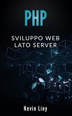 PHP: Sviluppo Web Lato Server (Programmazione Web, #2) (eBook, ePUB)