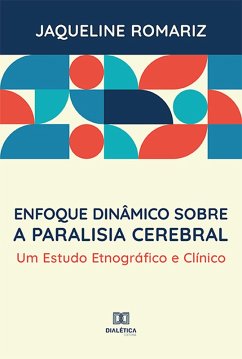 Enfoque dinâmico sobre a paralisia cerebral (eBook, ePUB) - Romariz, Jaqueline