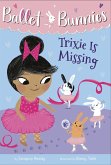 Ballet Bunnies #6: Trixie Is Missing (eBook, ePUB)