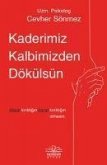 Kaderimiz Kalbimizden Dökülsün