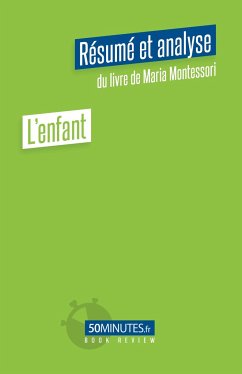 L¿enfant (Résumé et analyse du livre de Maria Montessori) - Henry, Stéphanie