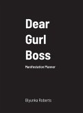 Dear Gurl Bosss