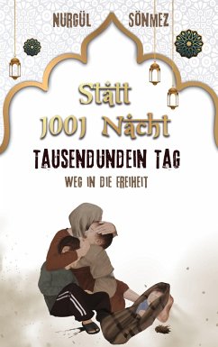 Statt 1001 Nacht 1001 Tag - Sönmez, Nurgül