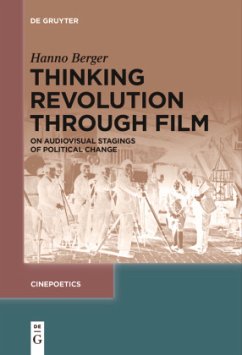Thinking Revolution through Film - Berger, Hanno