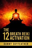 The 12 Breath Reiki Activation (eBook, ePUB)