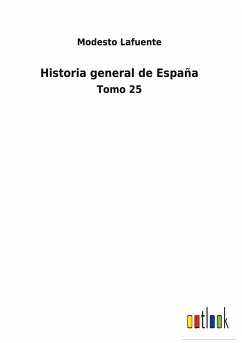 Historia general de España - Lafuente, Modesto