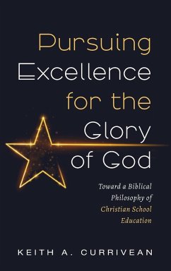 Pursuing Excellence for the Glory of God - Currivean, Keith A.