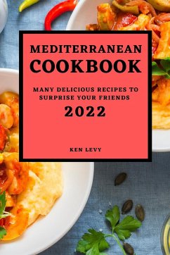 MEDITERRANEAN COOKBOOK 2022 - Levy, Ken