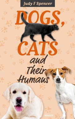 Dogs, Cats and Their Humans - Spencer, Judy F