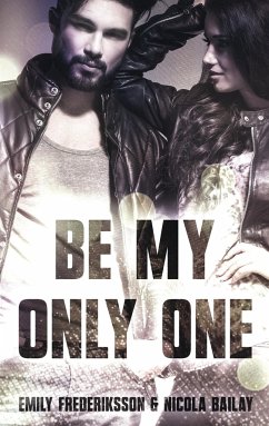 Be my only one - Frederiksson, Emily;Bailay, Nicola