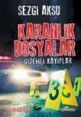 Karanlik Dosyalar - Gizemli Kayiplar