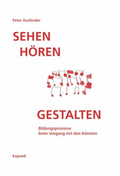 Sehen Hören Gestalten - Ausländer, Peter