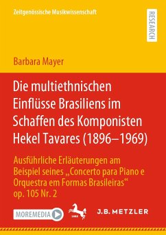 Die multiethnischen Einflüsse Brasiliens im Schaffen des Komponisten Hekel Tavares (1896–1969) (eBook, PDF) - Mayer, Barbara