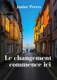 Le changement commence ici (eBook, ePUB) Le changement commence ici (eBook, ePUB)