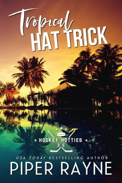 Tropical Hat Trick (Hockey Hotties, #3.5) (eBook, ePUB) - Rayne, Piper