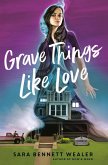 Grave Things Like Love (eBook, ePUB)
