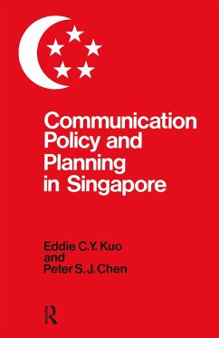 Communication Policy & Planning In Singapore (eBook, PDF) - Kuo, Eddie C. Y.; Chen, Peter S. J.