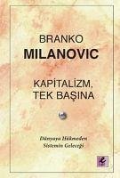 Kapitalizm, Tek Basina - Milanovic, Branko