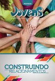 Jovens 6 - Construindo Relacionamentos - Guia (eBook, ePUB) Jovens 6 - Construindo Relacionamentos - Guia (eBook, ePUB)