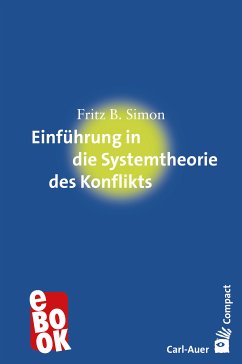 Einführung in die Systemtheorie des Konflikts (eBook, ePUB) - Simon, Fritz B.