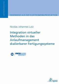 Integration virtueller Methoden in das Anlaufmanagement skalierbarer Fertigungssysteme (eBook, PDF) - Lutz, Nicolas Johannes