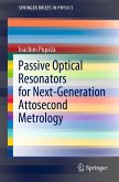 Passive Optical Resonators for Next-Generation Attosecond Metrology (eBook, PDF)