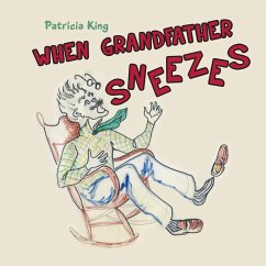 When Grandfather Sneezes - King, Patricia