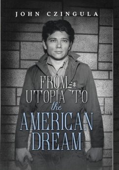 From Utopia to The American Dream - Czingula, John