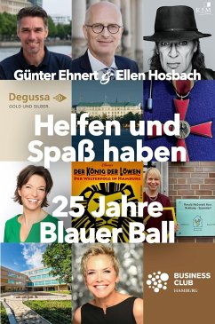 Helfen und Spaß haben. 25 Jahre Blauer Ball - Ehnert, Günter;Hosbach, Ellen