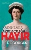 Kadinlara Ayrimciliga Hayir - Olympe de Gouges