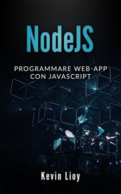 NodeJS: Programmare Web-App Con Javascript (Programmazione Web, #3) (eBook, ePUB) - Lioy, Kevin