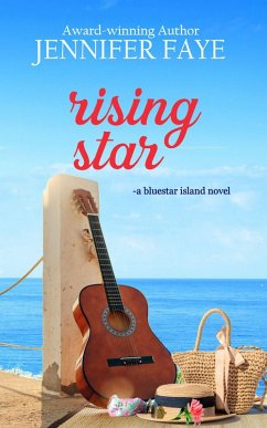 Rising Star: A Country Singer Small Town Romance (The Bell Family of Bluestar Island, #4) (eBook, ePUB) - Faye, Jennifer