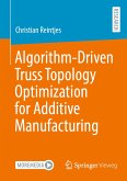 Algorithm-Driven Truss Topology Optimization for Additive Manufacturing (eBook, PDF)