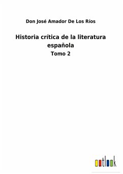 Historia crítica de la literatura española - de Los Ríos, Don José Amador