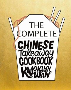 The Complete Chinese Takeaway Cookbook - Wan, Kwoklyn