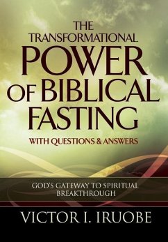 The Transformational Power of Biblical Fasting - Iruobe, Victor I.