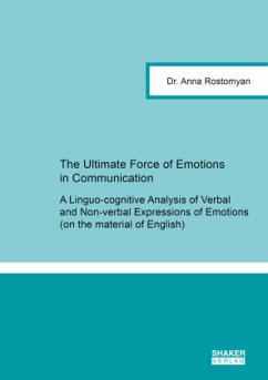 The Ultimate Force of Emotions in Communication - Rostomyan, Anna