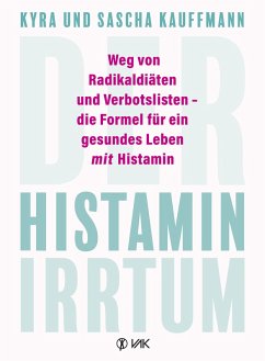 Der Histamin-Irrtum (eBook, PDF) - Kauffmann, Kyra; Kauffmann, Sascha