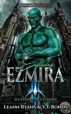 Enslaving Ezmira (Sci-Fi Fairytale Fusions, #4) (eBook, ePUB) - Ryans, Leann; Bonds, V. T.