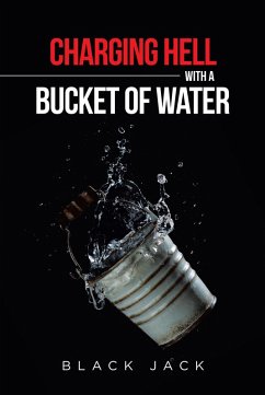 Charging Hell with a Bucket of Water (eBook, ePUB)