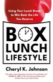 Box Lunch Lifestyle: Using Your Lunch Break to Win Back the Life You Deserve (eBook, ePUB)