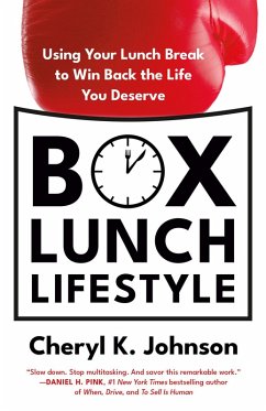 Cover Box Lunch Lifestyle: Using Your Lunch Break to Win Back the Life You Deserve (eBook, ePUB)