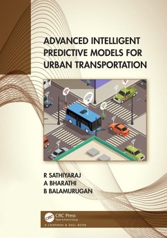Advanced Intelligent Predictive Models for Urban Transportation (eBook, ePUB) - Sathiyaraj, R.; Bharathi, A.; Balusamy, Balamurugan