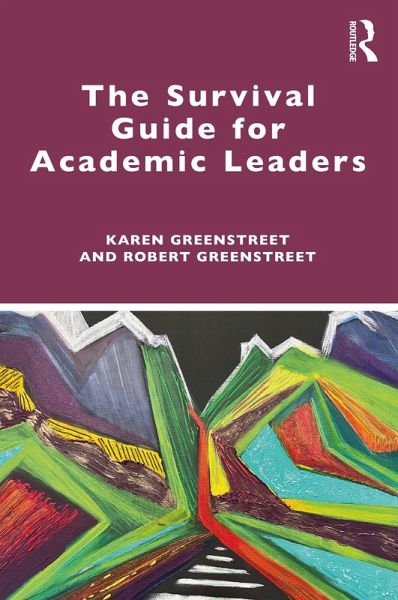 The Survival Guide for Academic Leaders (eBook, PDF) The Survival Guide for Academic Leaders (eBook, PDF)