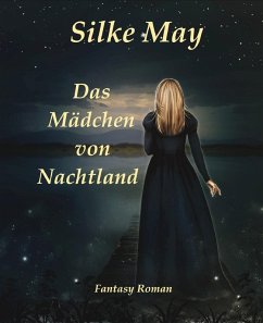 Das Mädchen von Nachtland (eBook, ePUB) - May, Silke