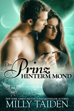 Der Prinz Hinterm Mond (PARANORMALE DATINGAGENTUR, #16) (eBook, ePUB) - Taiden, Milly