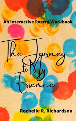 The Journey to My Essence (eBook, ePUB) - Richardson, Rochelle Renee